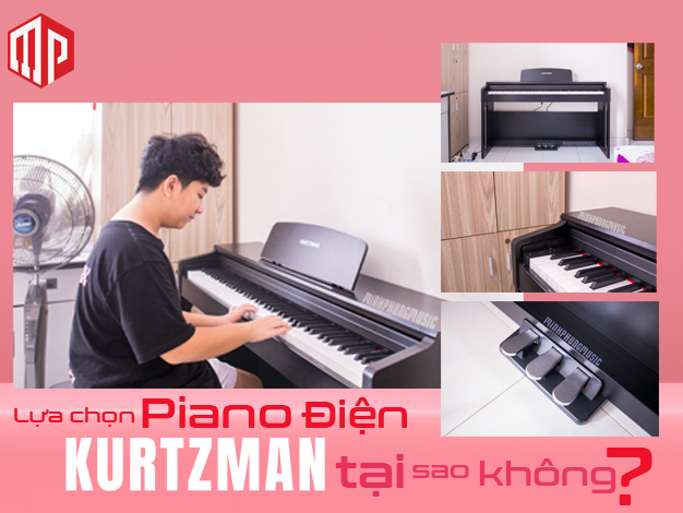 4 Lý do nên mua đàn piano điện Kurtzman