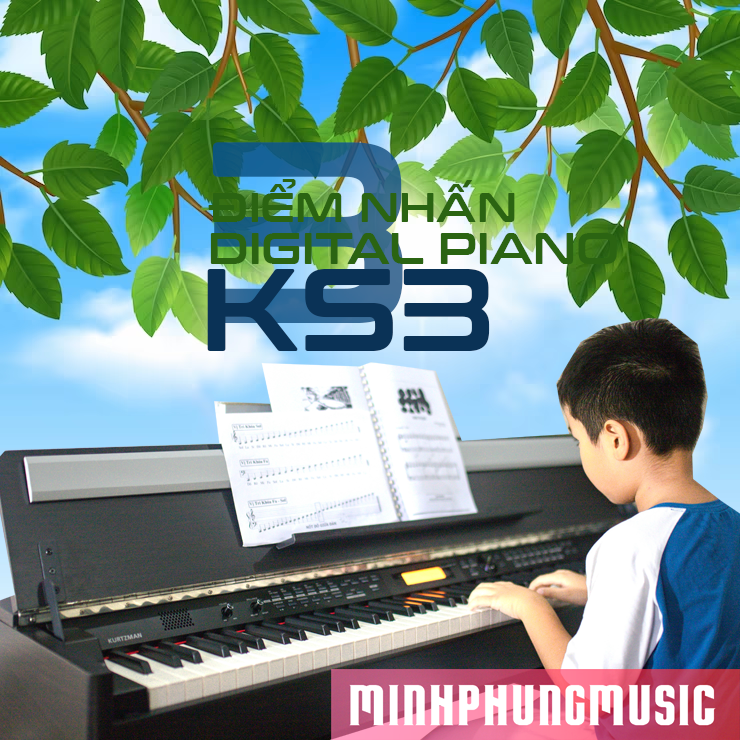3 Lý do nên chọn đàn Digital Piano Kurtzman KS3 cho người mới học